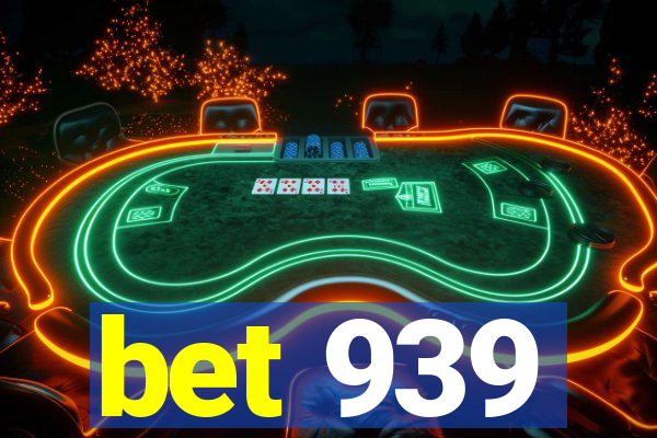 bet 939